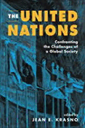 The United Nations: Confronting the Challenges of a Global Society - Krasno, Jean E