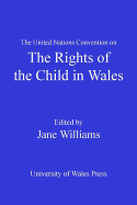 The United Nations Convention on the Rights of the Child in Wales