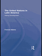 The United Nations in Latin America: Aiding Development