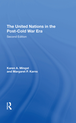 The United Nations In The Postcold War Era, Second Edition - Mingst, Karen, and Karns, Margaret P.