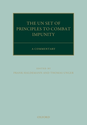 The United Nations Principles to Combat Impunity: A Commentary - Haldemann, Frank (Editor), and Unger, Thomas (Editor)