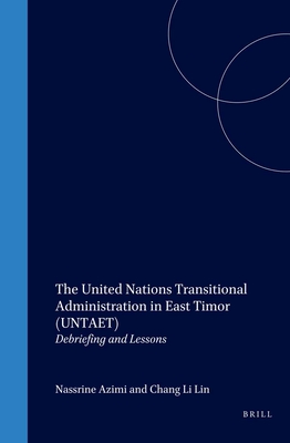 The United Nations Transitional Administration in East Timor (UNTAET): Debriefing and Lessons. Report of the 2002 Tokyo Conference - Li Lin, Chang, and Azimi, Nassrine