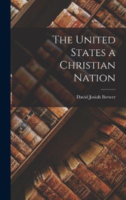 The United States a Christian Nation - Brewer, David Josiah