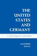 The United States and Germany: A Diplomatic History