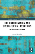 The United States and Greek-Turkish Relations: The Guardian's Dilemma