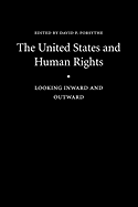 The United States and Human Rights: Looking Inward and Outward