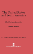 The United States and South America: The Northern Republics