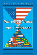 The United States and the Caribbean: Challenges of an Asymmetrical Relationship