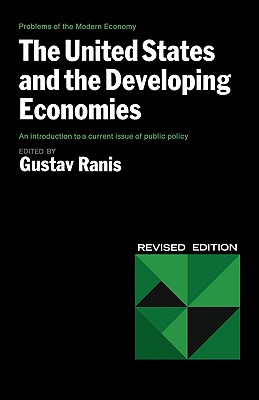 The United States and the Developing Economies - Ranis, Gustav (Editor)