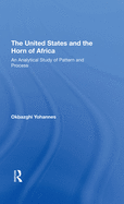 The United States and the Horn of Africa: An Analytical Study of Pattern and Process
