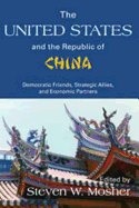 The United States and the Republic of China: Democratic Friends, Strategic Allies and Economic Partners