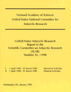 The United States Antarctic Research Report to the Scientific Committee on Antarctic Research (Scar): Number 32 - 1990