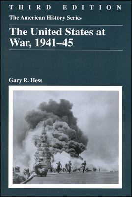 The United States at War, 1941 - 1945 - Hess, Gary R, Professor