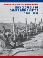 The United States Holocaust Memorial Museum Encyclopedia of Camps and Ghettos, 1933-1945, Volume I: Early Camps, Youth Camps, and Concentration Camps and Subcamps under the SS-Business Administration Main Office (WVHA)