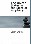 The United States in the Light of Prophecy