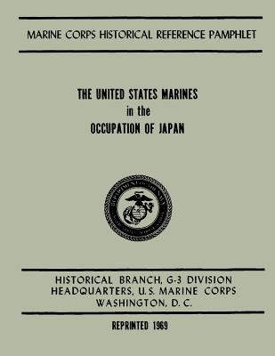 The United States Marines in the Occupation of Japan - Shaw, Jr Henry I