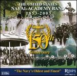 The United States Naval Academy Band: 150th Anniversary - United States Naval Academy Band
