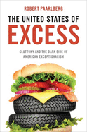 The United States of Excess: Gluttony and the Dark Side of American Exceptionalism