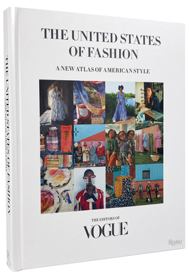 The United States of Fashion: A New Atlas of American Style - The Editors of Vogue, and Wintour, Anna (Foreword by)