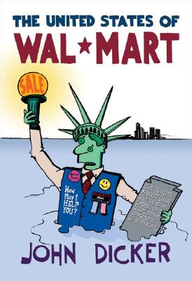 The United States of Wal-Mart - Dicker, John