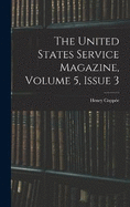 The United States Service Magazine, Volume 5, issue 3