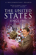 The United States Since 1945: A Documentary Reader