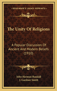 The Unity of Religions: A Popular Discussion of Ancient and Modern Beliefs (1910)