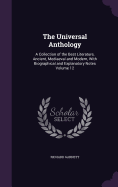 The Universal Anthology: A Collection of the Best Literature, Ancient, Mediaeval and Modern, With Biographical and Explanatory Notes Volume 12