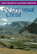 The Universal Christ: Daily Readings with Bede Griffiths - Spink, Peter (Editor), and Griffiths, Bede