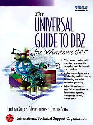 The Universal Guide to DB2 for Windows NT - Cook, Jonathan, and Janacek, Calene, and Snow, Dwaine