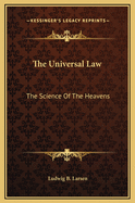 The Universal Law: The Science of the Heavens