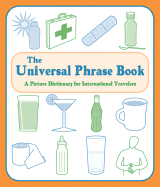 The Universal Phrase Book: A Picture Dictionary for International Travelers - Franklin, Mark