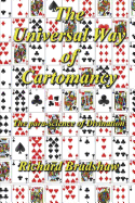 The Universal Way Of Cartomancy: The para-science of divination with Playing Cards