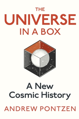 The Universe in a Box: A New Cosmic History - Pontzen, Andrew
