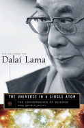 The Universe in a Single Atom: The Convergence of Science and Spirituality - Dalai Lama