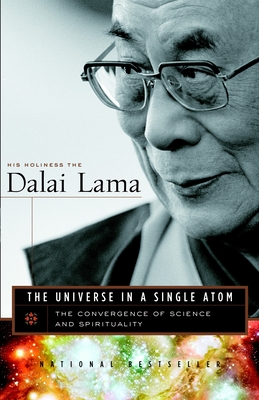 The Universe in a Single Atom: The Convergence of Science and Spirituality - Dalai Lama