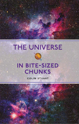 The Universe in Bite-sized Chunks - Stuart, Colin