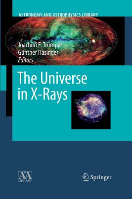 The Universe in X-Rays - Trmper, Joachim E (Editor), and Hasinger, Gnther (Editor)