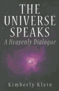 The Universe Speaks: A Heavenly Dialogue