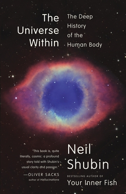 The Universe Within: The Deep History of the Human Body - Shubin, Neil