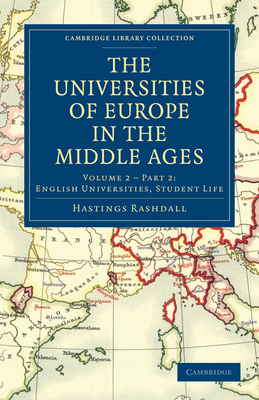 The Universities of Europe in the Middle Ages, Part 2, English Universities, Student Life - Rashdall, Hastings