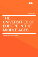 The Universities of Europe in the Middle Ages Volume 102