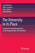 The University in its Place: Social and Cultural Perspectives on the Regional Role of Universities