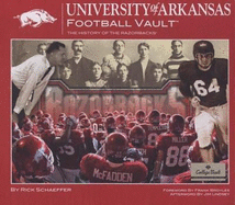 The University of Arkansas Football Vault: The History of the Razorbacks