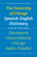 The University of Chicago Spanish-English Dictionary, Sixth Edition: Diccionario Universidad de Chicago Ingl?s-Espaol, Sexta Edici?n