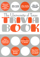 The University of Texas Trivia Book