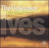 The Unknown Ives, Vol. 2 - Donald Berman (piano); Stephen Drury (piano)