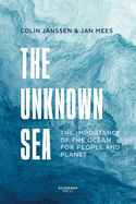 The Unknown Sea: The importance of the ocean for people and planet