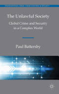 The Unlawful Society: Global Crime and Security in a Complex World