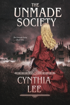 The Unmade Society - Lee, Cynthia, Professor